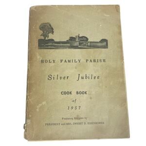 Vintage 1957 Holy Family Parish Cookbook Eisenhower Recipes Silver Jubilee Rare
